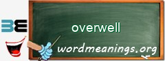 WordMeaning blackboard for overwell